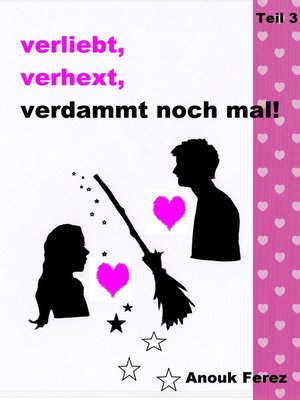 cover image of Verliebt, verhext, verdammt noch mal!